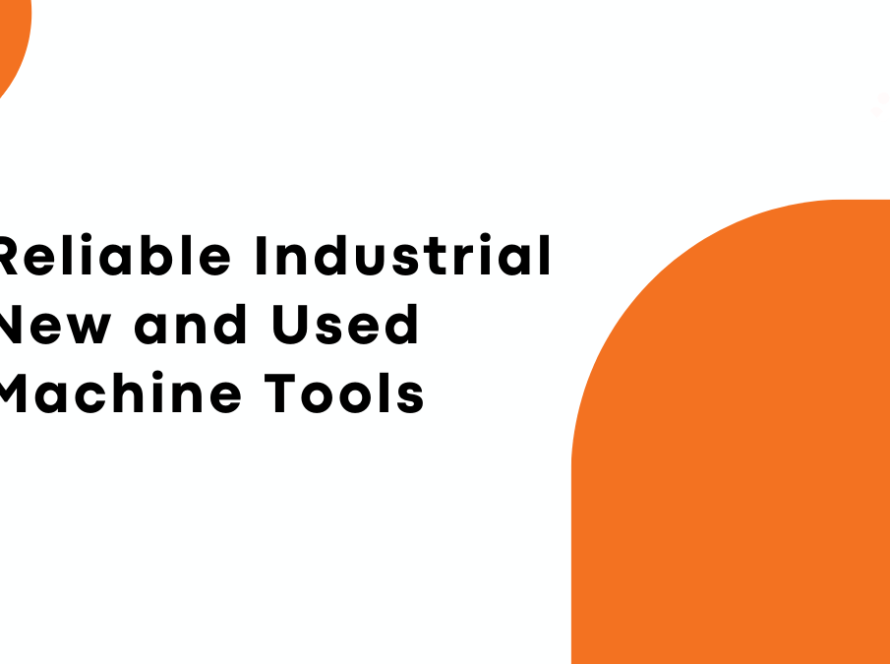 Reliable Industrial New and Used Machine Tools