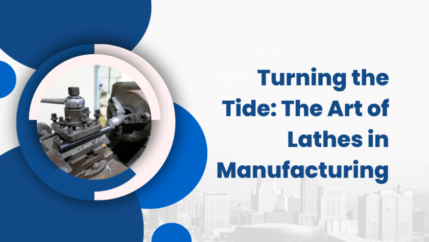 Turning the Tide_ The Art of Lathes in Manufacturing