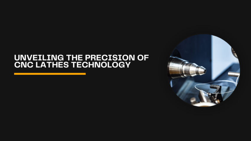 Unveiling the Precision of CNC Lathes Technology